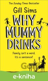 Why Mummy Drinks