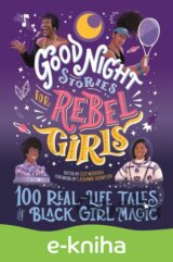 Good Night Stories for Rebel Girls: 100 Real-Life Tales of Black Girl Magic