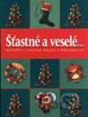 Šťastné a veselé... - recepty, ručné práce, dekorácie