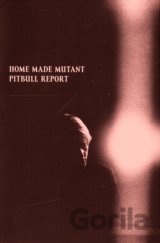 Home Made: Mutant Pitbull report