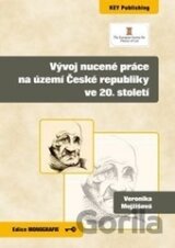 Vývoj nucené práce na území České republiky ve 20. století