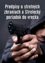 Predpisy o strelných zbraniach a strelecký poriadok do vrecka