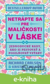 Netrápte sa pre maličkosti v láske