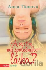 A co s tím má společnýho láska?