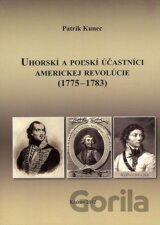 Uhorskí a poľskí účastníci americkej revolúcie (1775 - 1783)