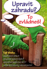 Upravit zahradu? To zvládneš!