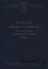 Zbierka nálezov a uznesení Ústavného súdu Slovenskej republiky 2013