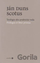 Teológia ako praktická veda / Prologus et liber primus