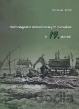 Historiografia dolnozemských Slovákov v 19. storoči