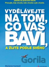 Vydělávejte na tom, co vás baví, a žijte podle svého