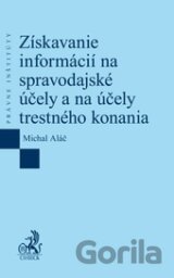 Získavanie informácií na spravodajské účely a na účely trestného konania