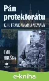 Pán protektorátu, K. H. Frank Známý a neznámý