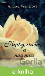 Kytky, stromy a můj muž