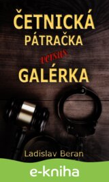 Četnická pátračka versus galérka