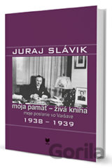 Juraj Slávik: Moja pamäť - živá kniha II