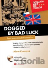 Dogged by Bad Luck / Pronásledovaní smůlou