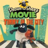 Shaun the Sheep Movie: Timmy in the City