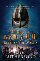 Ruler of the World (Empire of the Moghul) (Alex Rutherford)
