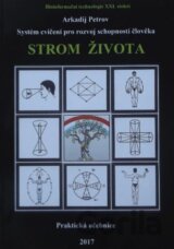 Systém cvičení pro rozvoj schopností člověka "Strom života" : praktická příručka