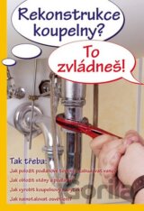 Rekonstrukce koupelny? To zvládneš!
