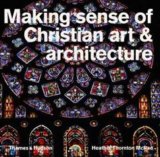 Making Sense of Christian Art and Architecture