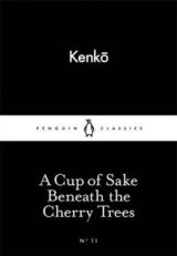 A Cup of Sake Beneath the Cherry Trees (Littl... (none Kenko)