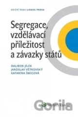 Segregace, vzdělávací příležitost a závazky států