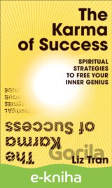 The Karma of Success: Spiritual Strategies to Free Your Inner Genius