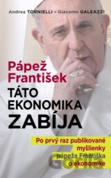 Pápež František: Táto ekonomika zabíja