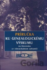 Príručka ku genealogickému výskumu na Slovensku a v slovacikálnom zahraničí