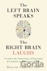 Left Brain Speaks, the Right Brain Laughs