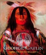 George Catlin and His Indian Gallery