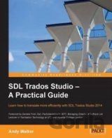 SDL Trados Studio - A Practical Guide