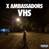 X AMBASSADORS: VHS