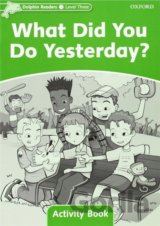 Dolphin Readers 3: What Did You Do Yesterday? - Activity Book