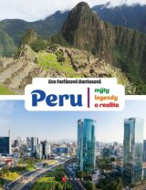 Peru: mýty, legendy a realita
