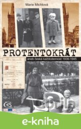 Protentokrát (aneb česká každodennost 1939-1945)