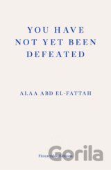 You Have Not Yet Been Defeated