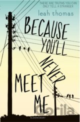 Because You'll Never Meet Me