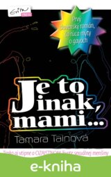 Je to inak, mami...