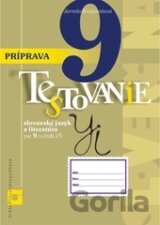 Príprava na Testovanie 9 zo slovenského jazyka a literatúry pre ZŠ