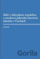 Jidiš v židovském etnolektu a moderní židovská literární identita v Čechách