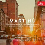 Bohuslav Martinů: Concerto for Violin, Piano and Orchestra, Violin Sonata No.3, Five Short Pieces