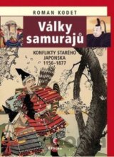 Války samurajů - Konflikty starého Japonska 1156-1877 (Roman Kodet)