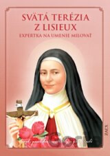 Svätá Terézia z Lisieux: Expertka na umenie milovať