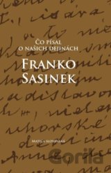 Čo písal o našich dejinách Franko Sasinek