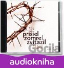 PRIBEH JEZISA Z NAZARETA: PRISIEL, ZOMREL, ZVITAZIL (AUDIO KNIHA V MP3)