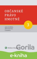 Občanské právo hmotné. 3. svazek. Díl třetí: Věcná práva