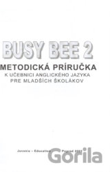 Busy Bee 2: Metodická príručka k učebnici anglického jazyka