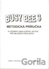 Busy Bee 3: Metodická príručka k učebnici anglického jazyka